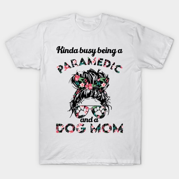 Paramedic woman and dog mom gift . Perfect present for mother dad friend him or her T-Shirt by SerenityByAlex